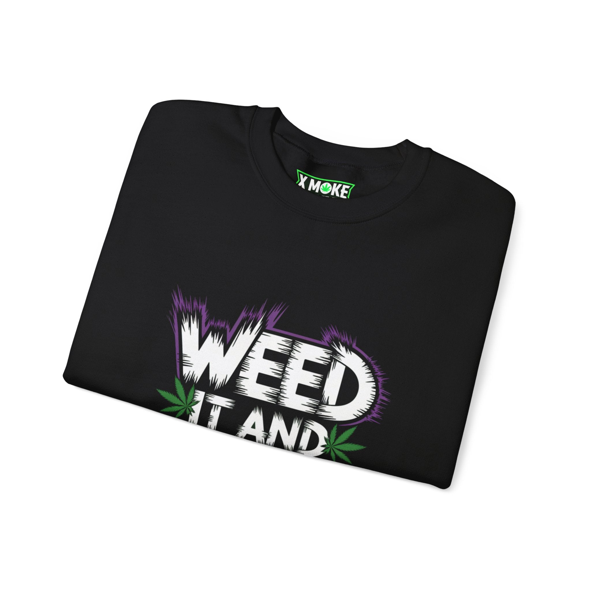 Weed It And Reap- Casual Graphic Sweatshirt for Adventurers