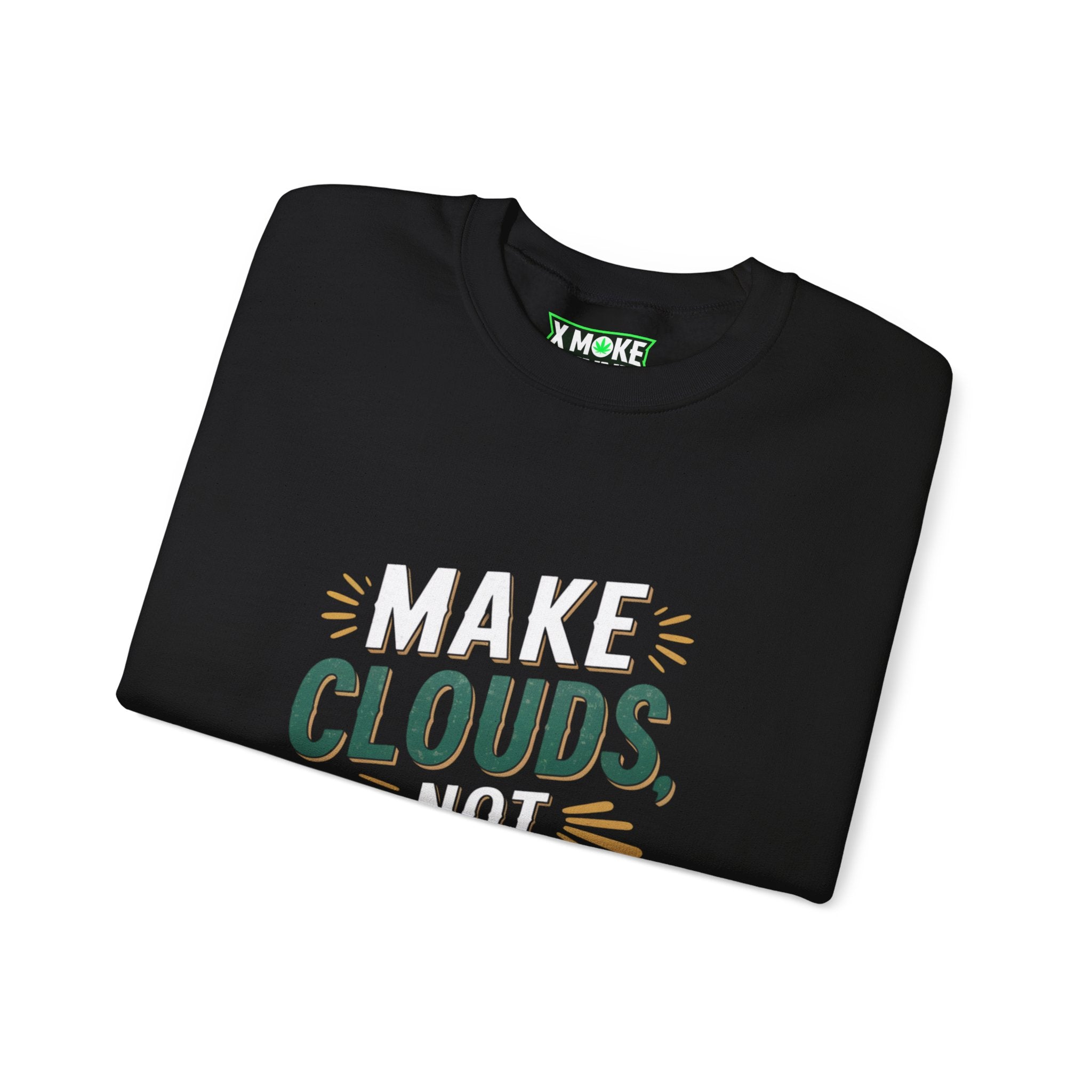 Make Clouds, Not Chaos - New Year Crewneck Sweatshirt