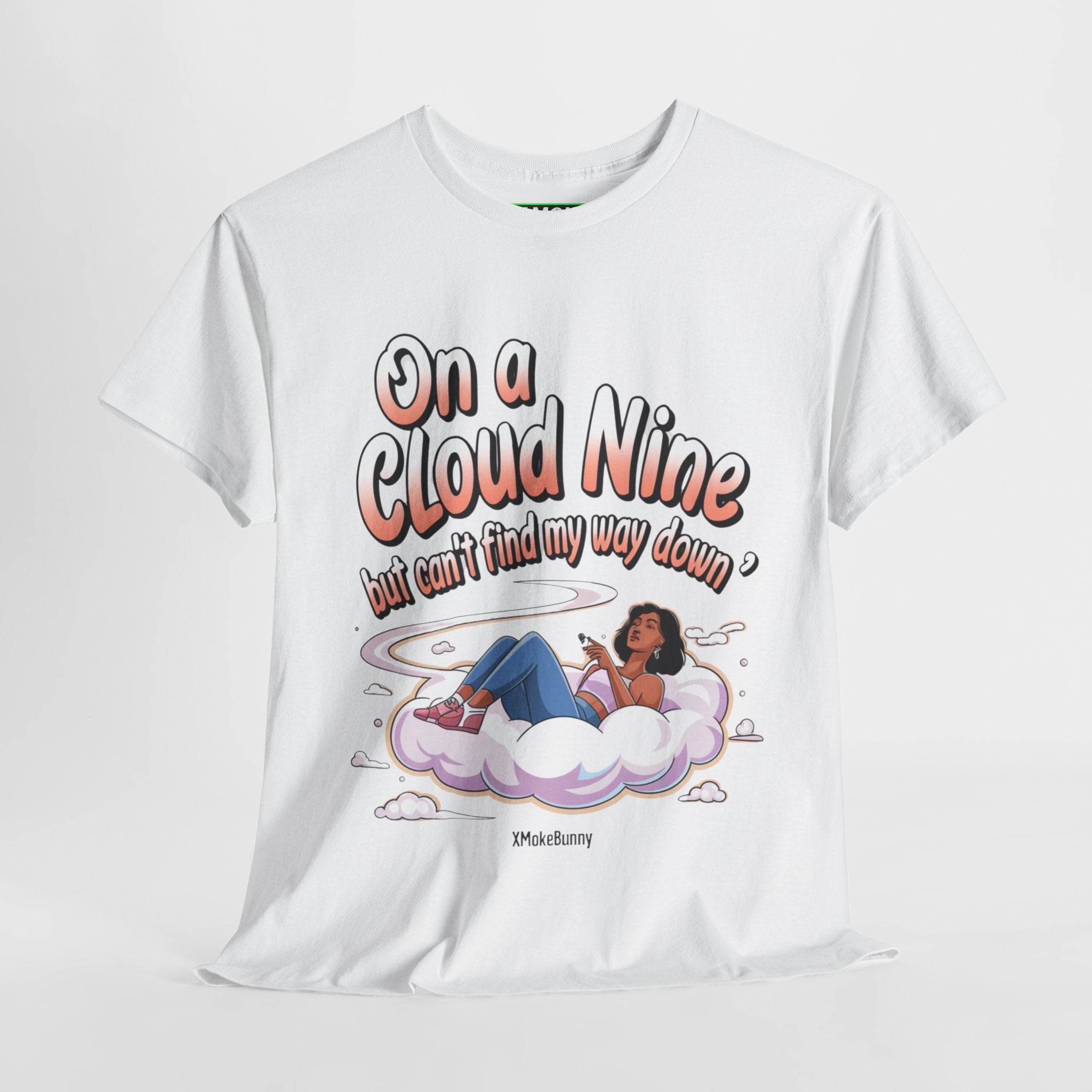 On A Cloud Nine But Can't Find My Way Down- Casual Graphic T-Shirt for Adventurers